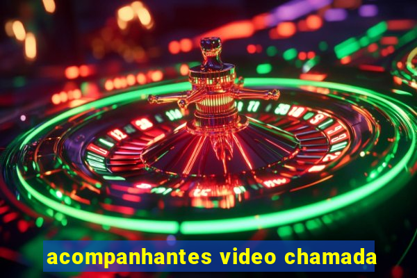 acompanhantes video chamada